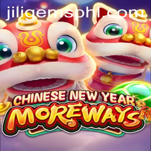 Exploring the Exciting World of CHINESENEWYEARMOREWAYS and the Role of Jiligems